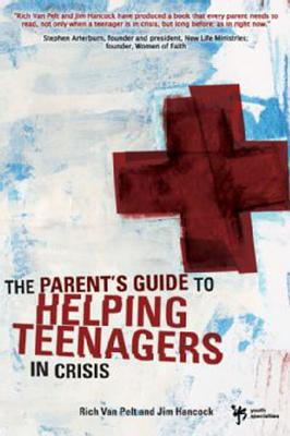 A Parents Guide to Helping Teenagers in Crisis